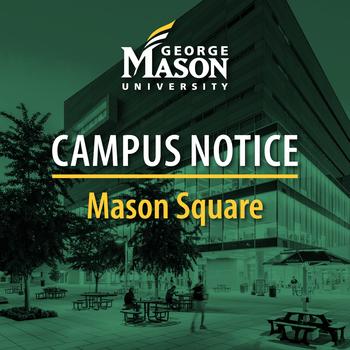Graphic illustration that says Campus Notice Mason Square