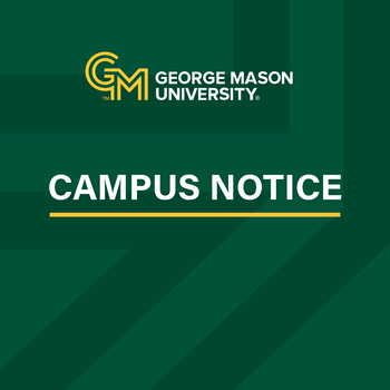Graphic says Campus Notice with George Mason logo
